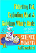 Fidgeting Fat, Exploding Meat & Gobbling Whirly Birds